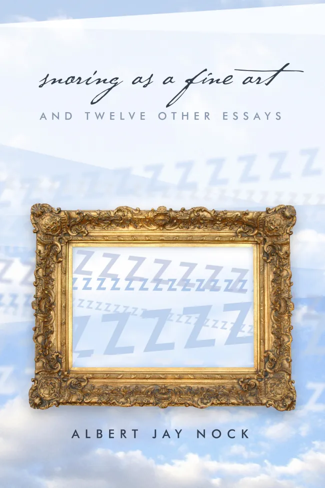Snoring as a Fine Art by Albert Jay Nock